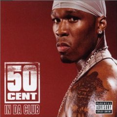 	In Da Club - 50 Cent	